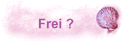 Frei ?